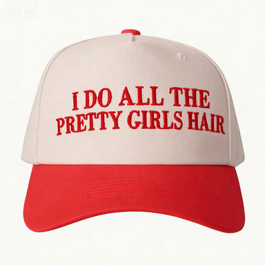 I DO ALL THE PRETTY GIRLS HAIR Baseball Cap